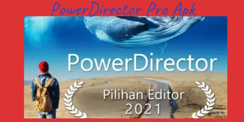 PowerDirector Pro Apk